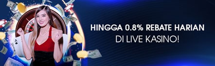 REBATE HARIAN LIVE KASINO SAMPAI DENGAN 0.8% – TANPA BATAS, TANPA ROLLOVER!